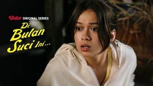 Nonton Film Di Bulan Suci Ini Season 1 Episode 2 Terbaru