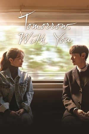 Nonton Film Tomorrow with You (2017) Terbaru Nonton Film Tomorrow with You (2017) Terbaru