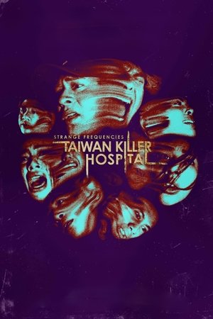 Nonton Film Strange Frequencies- Taiwan Killer Hospital (2024) Terbaru Nonton Film Strange Frequencies- Taiwan Killer Hospital (2024) Terbaru