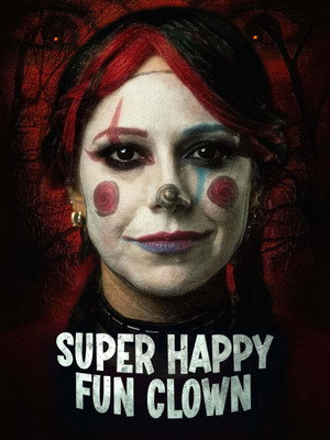Nonton Film Super Happy Fun Clown (2025) Terbaru
